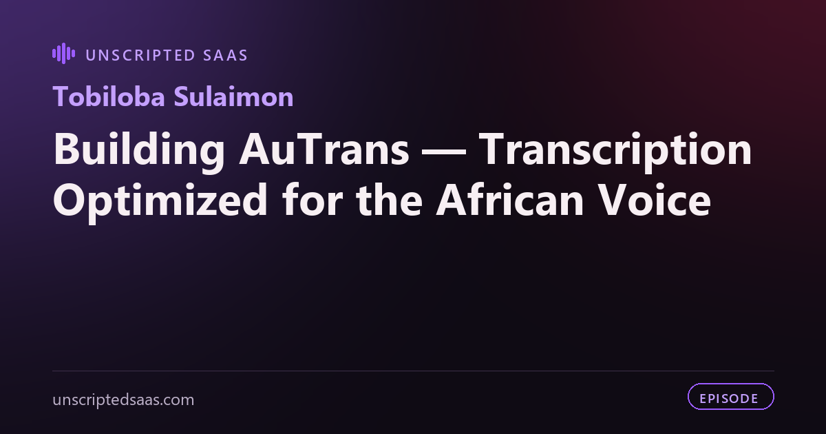 Tobiloba Sulaimon on Building AuTrans — Transcription Optimized for the African Voice